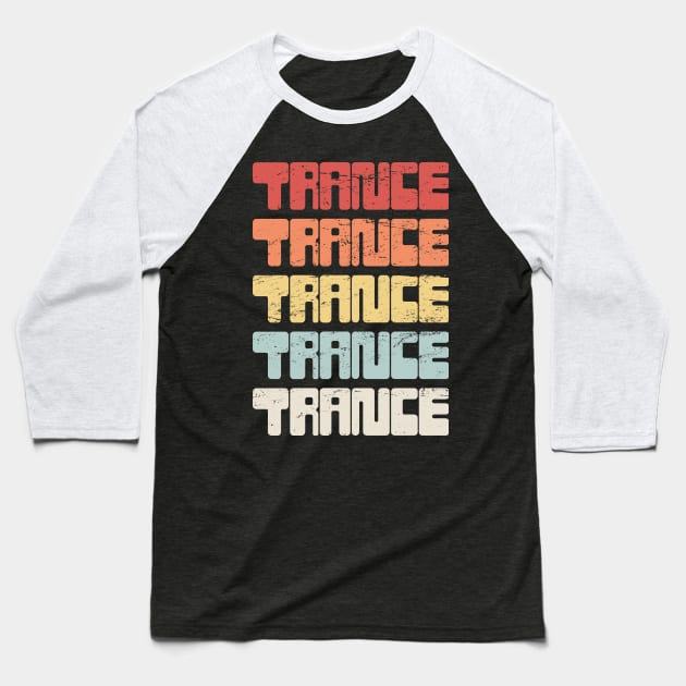 Retro Vintage TRANCE Music Baseball T-Shirt by MeatMan